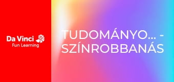 TudományosRobbanás - SzínRobbanás TudományosRobbanás - SzínRobbanás