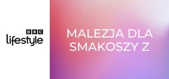 Malezja dla smakoszy z Justine Schofield S1E8
