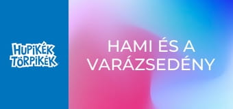Hami és a varázsedény / Jelbeszéd