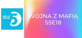 Wojna z mafią S5E18