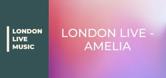 LONDON LIVE - Amelia Lily
