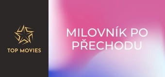 Milovník po přechodu