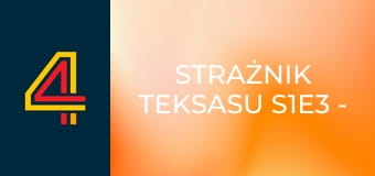 Strażnik Teksasu S1E3 - Granica