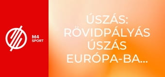 Úszás: Rövidpályás Úszás Európa-Bajnokság - Lublin