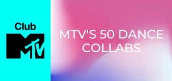 MTV's 50 Dance Collabs
