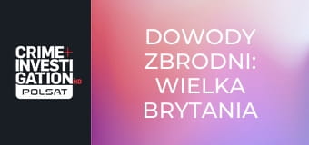 Dowody zbrodni: Wielka Brytania S1E8 - Bez ogródek