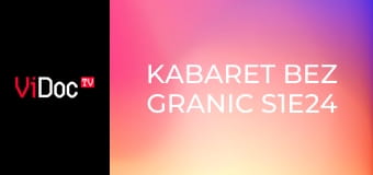 Kabaret bez granic S1E24