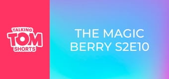 The Magic Berry S2E10 The Magic Berry S2E10