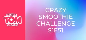 Crazy Smoothie Challenge S1E51 Crazy Smoothie Challenge S1E51