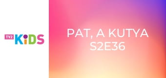 Pat, a kutya S2E36 - Kincses térkép Pat, a kutya S2E36 - Kincses térkép