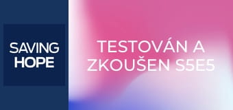 Testován a zkoušen S5E5