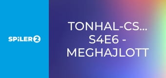 Tonhal-csaták S4E6 - Meghajlott horgászbotok, összetört szívek