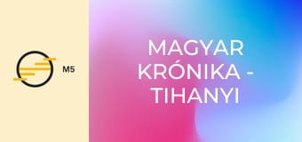 Magyar Krónika - Tihanyi Lajos 140