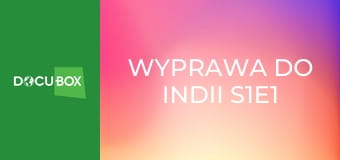 Wyprawa do Indii S1E1