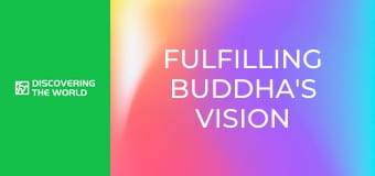 Fulfilling Buddha's Vision