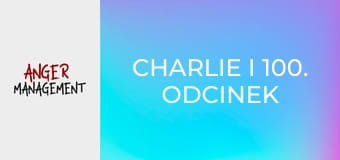 Charlie i 100. odcinek S5E20