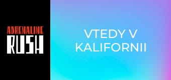 Vtedy v Kalifornii