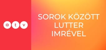 Sorok között Lutter Imrével - Dr. Béres József
