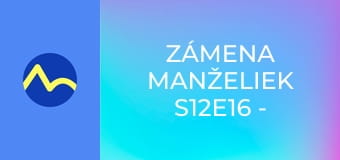 Zámena manželiek S12E16 - Vendula a Markéta