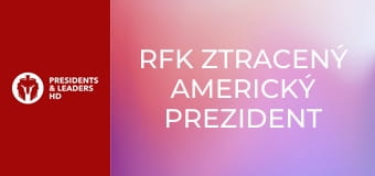 RFK Ztracený americký prezident (Robert F.Kennedy)