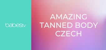 Amazing tanned body Czech beauty E1283