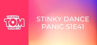 Stinky Dance Panic S1E41
