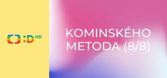 Kominského metoda (8/8)