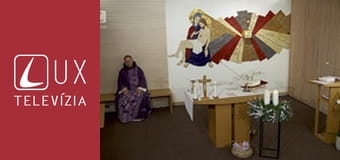 Svätá omša z kaplnky TV LUX