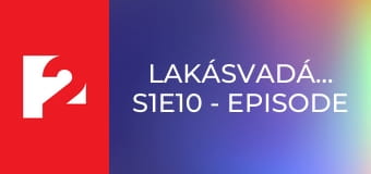 Lakásvadászok S1E10 - Episode 10