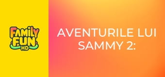 Aventurile lui Sammy 2: Evadarea lui Sammy din Paradis