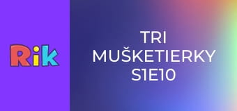 Tri mušketierky S1E10