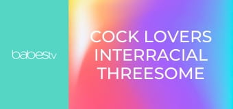 Cock lovers interracial threesome E1350