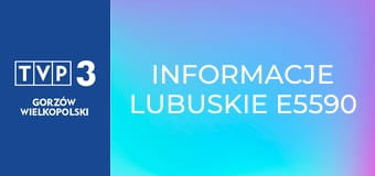Informacje lubuskie E5590