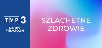 Szlachetne zdrowie