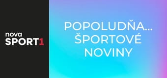 Popoludňajšie športové noviny