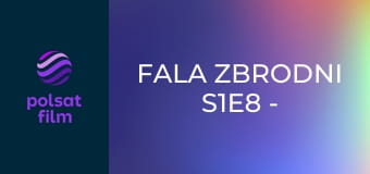 Fala zbrodni S1E8 - Więzień