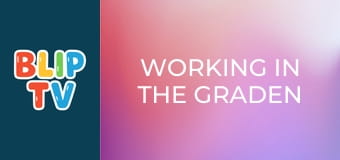 Working in the Graden Working in the Graden