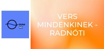 Vers mindenkinek - Radnóti Miklós: Töredék (Oberfrank Pál)