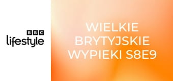 Wielkie brytyjskie wypieki S8E9