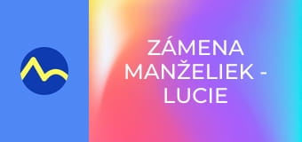 Zámena manželiek - Lucie a Dominika