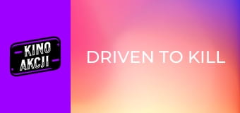 Driven to Kill