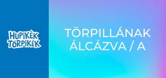 Törpillának álcázva / A bűvös fülbevaló