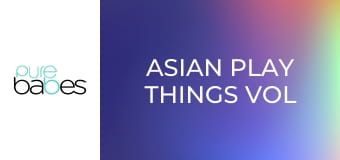 Asian Play Things Vol 2 E345
