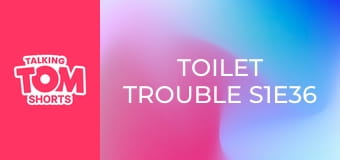 Toilet Trouble S1E36 Toilet Trouble S1E36