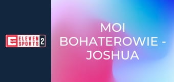 Moi bohaterowie - Joshua Kimmich