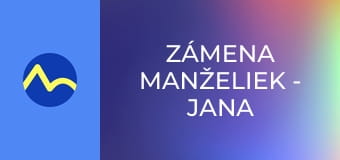 Zámena manželiek - Jana a Lucka