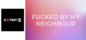 Fucked By My Neighbour 3