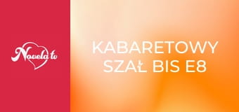 Kabaretowy szał bis E8 - Kabaret Młodych Panów