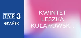 Kwintet Leszka Kułakowskiego