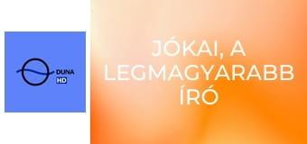Jókai, a legmagyarabb író - Jókai, a jövő látnoka